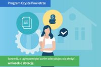 O czym pamiętać zanim zdecydujesz się złożyć wniosek o dotację w programie Czyste Powietrze