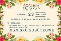 23 maja - Ognisko sobótkowe na Biwaku w Bystrej