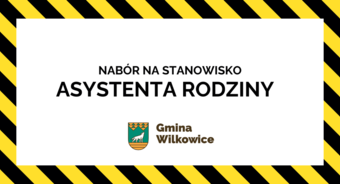 Nabór na stanowisko Asystenta Rodziny – GOPS Wilkowice