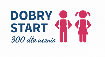 Świadczenie Dobry Start 300+ – wnioski od 1 lipca 2025 r.